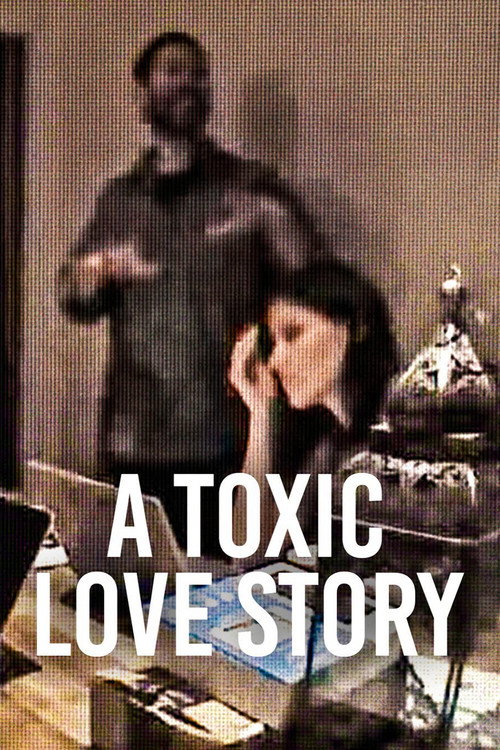 A Toxic Love Story